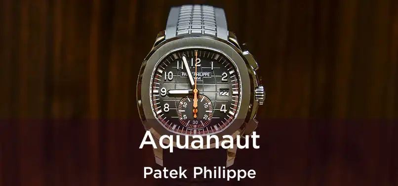  Aquanaut Patek Philippe