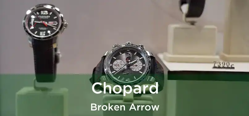  Chopard Broken Arrow
