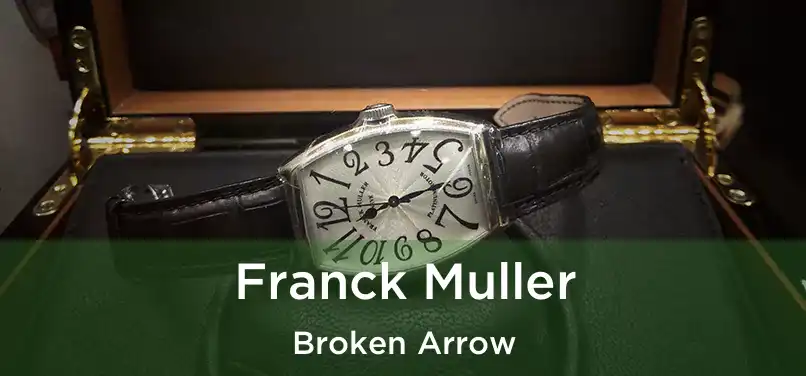  Franck Muller Broken Arrow