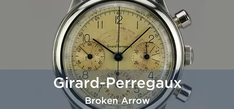  Girard-Perregaux Broken Arrow