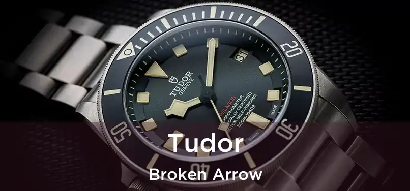  Tudor Broken Arrow