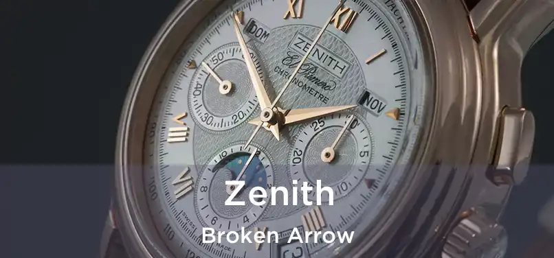  Zenith Broken Arrow